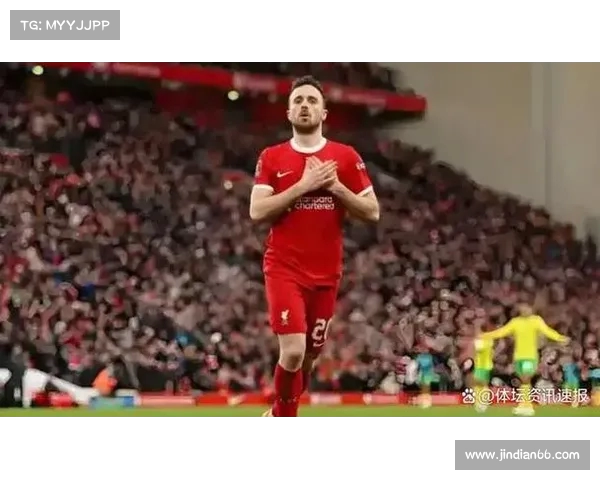 凯莱赫：若塔离开对我们是巨大损失 每周上场让我更加自信